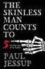 The Skinless Man Counts to Five : And Other Tales of the Macabre
