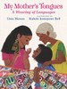 My Mother's Tongues : A Weaving of Languages