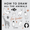 All The Animals: How To Draw Books For Kids