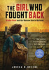 Girl Who Fought Back, The: Vladka Meed and the Warsaw Ghetto Uprising (Scholastic Focus)