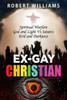 Ex-Gay Christian : Spiritual Warfare God and Light Vs Satan's Evil and Darkness
