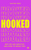 Hooked : Why we are addicted and how to break free