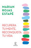 Recupera Tu Mente, Reconquista Tu Vida / Recover Your Mind, Reconquer Your Life