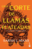 Una Corte de Llamas Plateadas (Una Corte de Rosas Y Espinas 5) / A Court of Silver Flames (a Court of Thorns and Roses, Acotar 5)