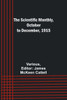 The Scientific Monthly, October to December, 1915