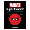Marvel Super Graphic : A Visual Guide to the Marvel Comics Universe