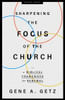 Sharpening the Focus of the Church : A Biblical Framework for Renewal