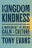 Kingdom Kindness : A Movement to Bring Calm to the Culture