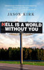 Hell Is a World Without You : An Exvangelical Novel