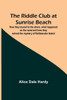 The Riddle Club at Sunrise Beach; How They Toured to the Shore, what Happened on the Sand and how They Solved the Mystery of Rattlesnake Island