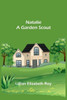 Natalie : A Garden Scout