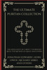 The Ultimate Puritan Collection : The Excellency of Christ, The Bruised Reed, The Method of Grace, and Others (Grapevine Press)