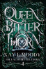 Queen Of Bitter Thorn (The Fae Of Bitter Thorn)
