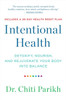 Intentional Health : Detoxify, Nourish, and Rejuvenate Your Body into Balance