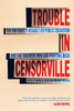 Trouble in Censorville : The Far Right's Assault on Public Education and the Teachers Who Are Fighting Back