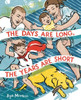 The Days Are Long, the Years Are Short
