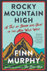 Rocky Mountain High : A Tale of Boom and Bust in the New Wild West