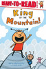King of the Mountain : Ready-to-Read Level 1
