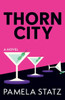 Thorn City : A Novel