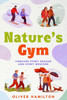 Nature's Gym : Conquer Every Season and Every Weather