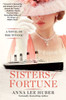 Sisters of Fortune : A Riveting Historical Novel of the Titanic Based on True History