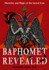 Baphomet Revealed : Mysteries and Magic of the Sacred Icon