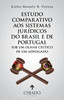 Estudo comparativo aos sistemas jurídicos do Brasil e de Portugal sob um olhar crítico de um advogado
