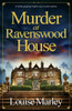 Murder at Ravenswood House : A Totally Gripping English Cozy Murder Mystery