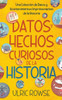 Datos y Hechos Curiosos de la Historia : Una Colección de Datos y Acontecimientos Impresionantes de la Historia