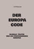 Der Europa Code : Globale Politik und die Positionierung Europas