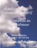 RUMO AO TRANSCENDENTE Ensino Religioso 8° e 9° Ano : Manual do Professor