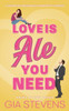 Love Is Ale You Need : A Surprise Pregnancy Romantic Comedy