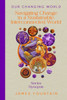 Our Changing World (Series Synopsis) : Navigating Change in a Sustainable, Interconnected World
