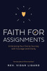 Faith for Assignments : Embracing Your Divine Journey with Courage and Clarity