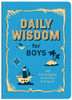 Daily Wisdom for Boys : 365 Encouraging Devotions and Prayers