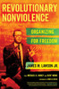 Revolutionary Nonviolence : Organizing for Freedom