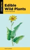 Edible Wild Plants : A Falcon Field Guide