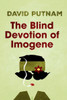 The Blind Devotion of Imogene : The Misadventures of Imogene Taylor