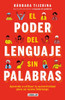 El Poder Del Lenguaje Sin Palabras / The Power of Language Without Words