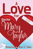 A Love For Doctor Mary Taylor