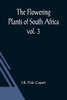 The Flowering Plants of South Africa; Vol. 3