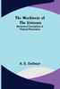 The Machinery of the Universe : Mechanical Conceptions of Physical Phenomena