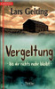 Vergeltung : - bis dir nichts mehr bleibt -