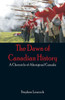 The Dawn of Canadian History : A Chronicle of Aboriginal Canada