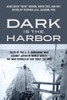 Dark is the Harbor : Tales of the U. S. Submarine War Against Japan in World War II; The War Patrols of USS Trout (SS 202)