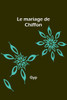Le mariage de Chiffon