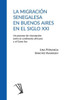 La migración senegalesa en Buenos Aires en el siglo XXI : un proceso de vinculación entre el continente africano y el Cono Sur