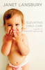 Elevating Child Care : A Guide to Respectful Parenting