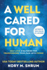 A Well Cared For Human : Self-love Strategies for Transforming Your Pain Into Power