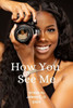 How You See Me